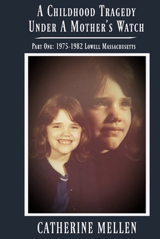 A Childhood Tragedy Under A Mother's Watch - cover