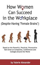 How Women Can Succeed in the Workplace (Despite Having "Female Brains")