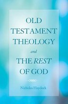 Old Testament Theology and the Rest of God