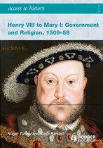 Henry Viii To Mary I: Government And Religion, 1509-1558