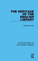 Raymond Irwin on the English Library - The Heritage of the English Library
