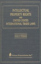 Intellectual Property Rights and U.S. International Trade Laws