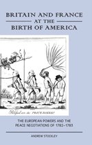 Britain and France at the Birth of America
