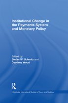 Routledge International Studies in Money and Banking - Institutional Change in the Payments System and Monetary Policy