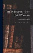 The Physical Life of Woman [microform]