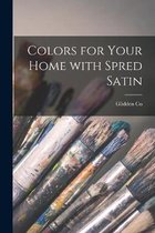 Colors for Your Home With Spred Satin