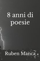 8 anni di poesie