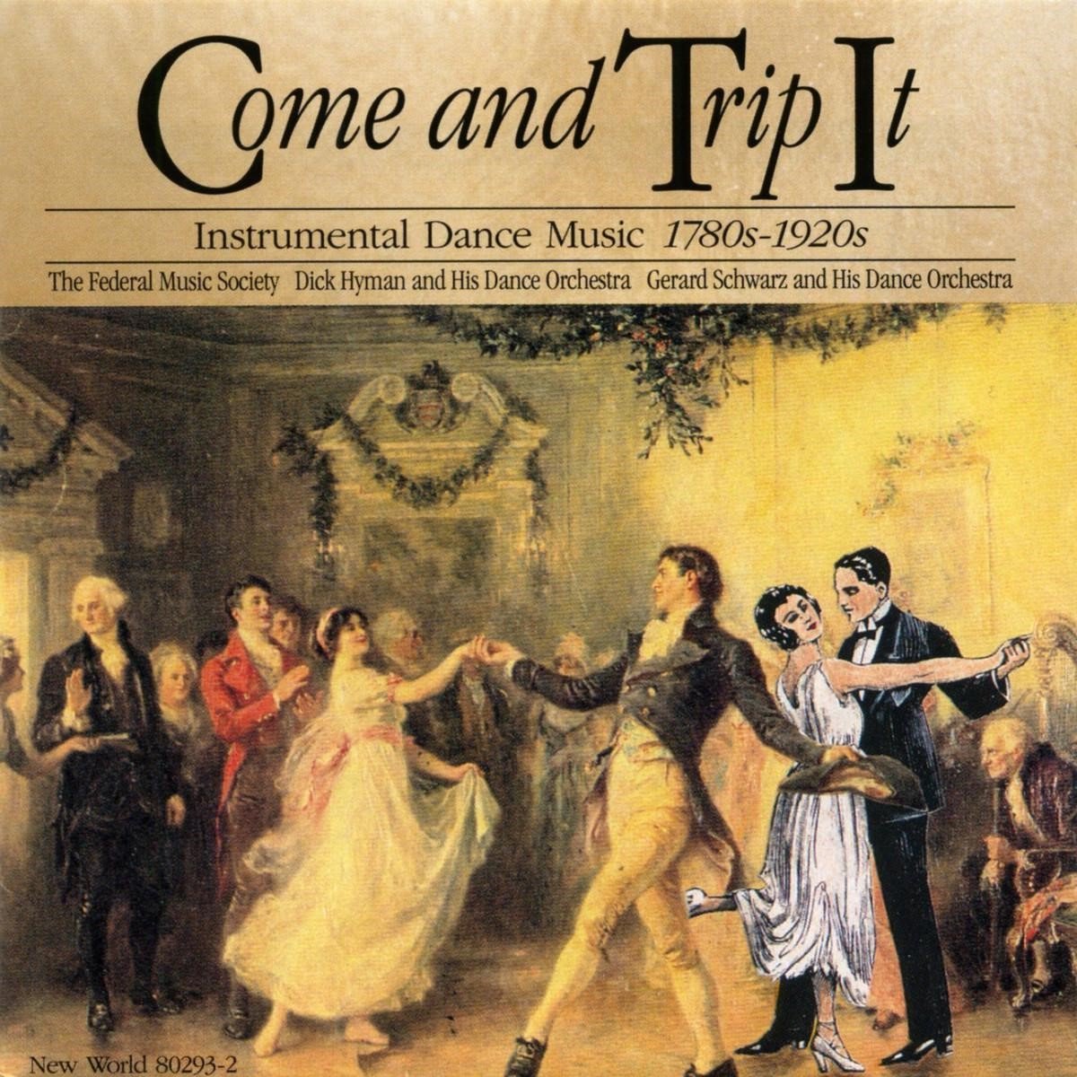Various Artists - Come And Trip It: Instrumental Dance Music, 1780s-1920s (CD)