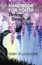 Handbook For Youth: Thriving Through Chaos