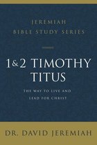 Jeremiah Bible Study Series - 1 and 2 Timothy and Titus