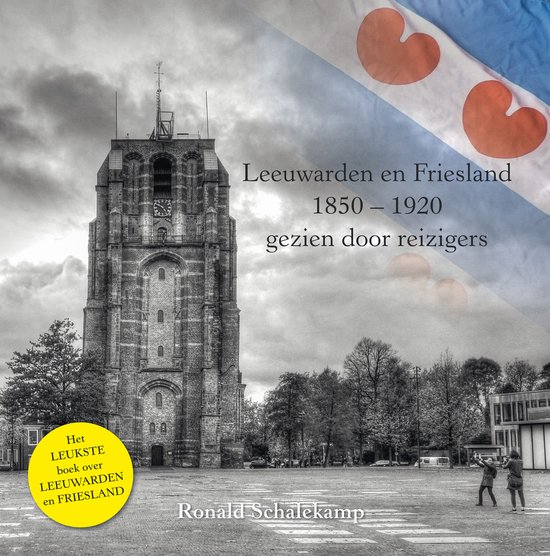 door vreemde ogen - Leeuwarden en Friesland, 1850-1920