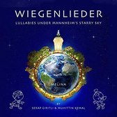 Serap Giritli & Muhittin Kemal - Wiegenlieder. Lullabies Under Mannheim's Starry Sky (CD)