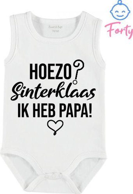 Baby Rompertje met Leuke tekst - Hoezo Sinterklaas Ik Heb Papa! | Cadeau |  eerste |... | bol.com