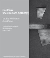 Politiques urbaines - Bordeaux, une ville sans histoire(s)