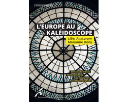 L'Europe au Kaléidoscope. Liber Amicorum Marianne Dony