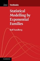 Institute of Mathematical Statistics Textbooks 12 - Statistical Modelling by Exponential Families
