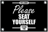 Tuinposter – Tekst: 'Welcome, Please seat yourself, thank you'– 90x60cm Foto op Tuinposter (wanddecoratie voor buiten en binnen)