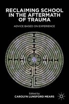 Reclaiming School in the Aftermath of Trauma