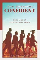 How to Become Confident