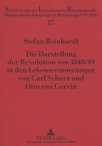 Die Darstellung der Revolution von 1848/49 in den Lebenserinnerungen von Carl Schurz und Otto von Corvin