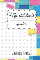 My Children s quotes A Parents Journal