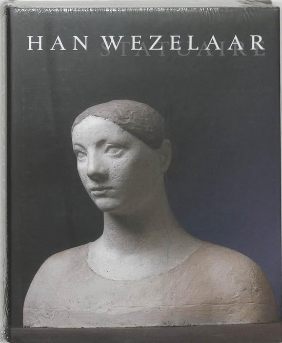 Cover van het boek 'Han Wezelaar Statuaire' van Jan Teeuwisse