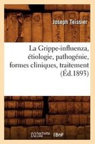 Sciences- La Grippe-Influenza, �tiologie, Pathog�nie, Formes Cliniques, Traitement, (�d.1893)