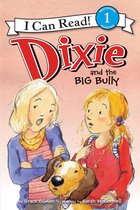 I Can Read 1 - Dixie and the Big Bully