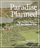 Paradise Planned: The Garden Suburb and the Modern City