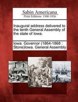 Inaugural Address Delivered to the Tenth General Assembly of the State of Iowa.