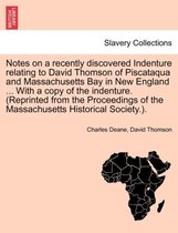 Notes on a Recently Discovered Indenture Relating to David Thomson of Piscataqua and Massachusetts Bay in New England ... with a Copy of the Indenture. (Reprinted from the Proceedings of the Massachusetts Historical Society.).