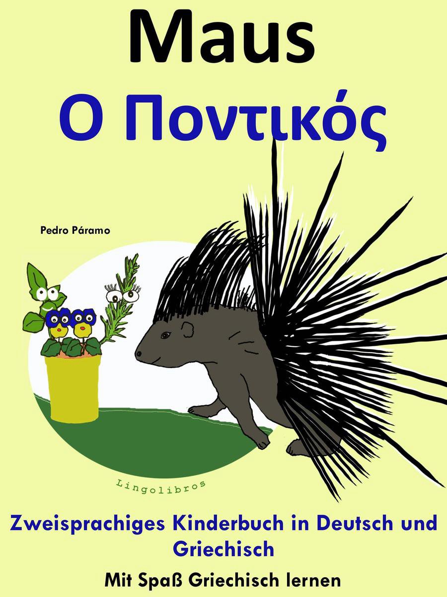 Zweisprachiges Kinderbuch in Griechisch und Deutsch: Maus - Ο Ποντικός. Mit  Spaß... | bol.com