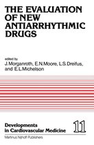 Developments in Cardiovascular Medicine 11 - The Evaluation of New Antiarrhythmic Drugs