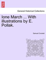 Ione March ... with Illustrations by E. Pollak.