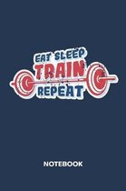 Eat Sleep Train Repeat NOTEBOOK