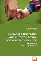 Child-Care Strategies and Physico-Psycho-Social Development of Children