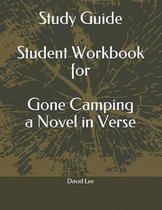 Study Guide Student Workbook for Gone Camping a Novel in Verse