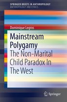 SpringerBriefs in Anthropology 2 - Mainstream Polygamy