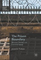 Palgrave Studies in Prisons and Penology - The Prison Boundary