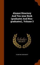 Alumni Directory and Ten-Year Book (Graduates and Non-Graduates)., Volume 3