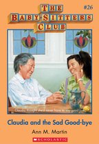 The Baby-Sitters Club 26 - The Baby-Sitters Club #26: Claudia and the Sad Good-bye