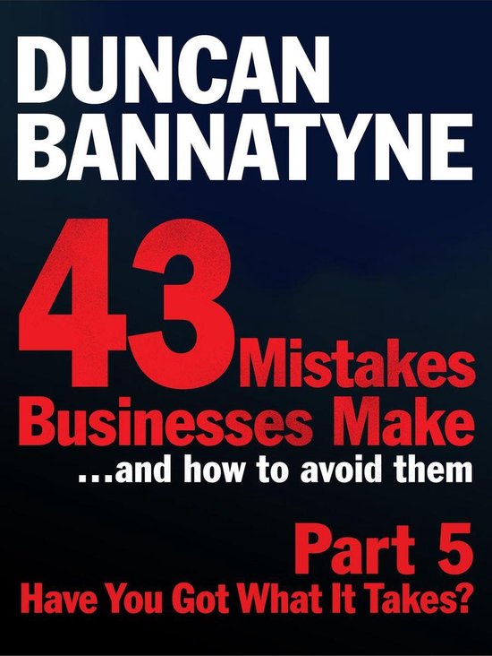 Part 5: Have You Got What It Takes? - 43 Mistakes Businesses ... - cover