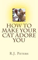 How to Make Your Cat Adore You