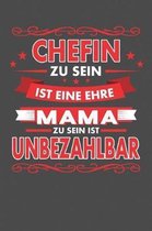 Chefin Zu Sein Ist Eine Ehre - Mama Zu Sein Ist Unbezahlbar