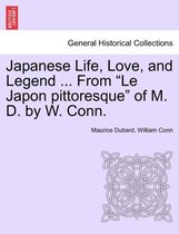 Japanese Life, Love, and Legend ... from Le Japon Pittoresque of M. D. by W. Conn.