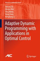 Advances in Industrial Control - Adaptive Dynamic Programming with Applications in Optimal Control