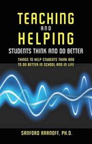 Teaching and Helping Students Think and Do Better