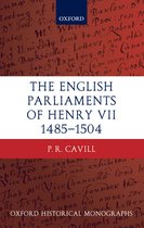Oxford Historical Monographs - The English Parliaments of Henry VII 1485-1504