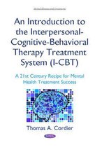 An Introduction to the Interpersonal-Cognitive-Behavioral Therapy (I-CBT) Treatment System