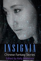 The Insignia Series 2 - Insignia: Chinese Fantasy Stories